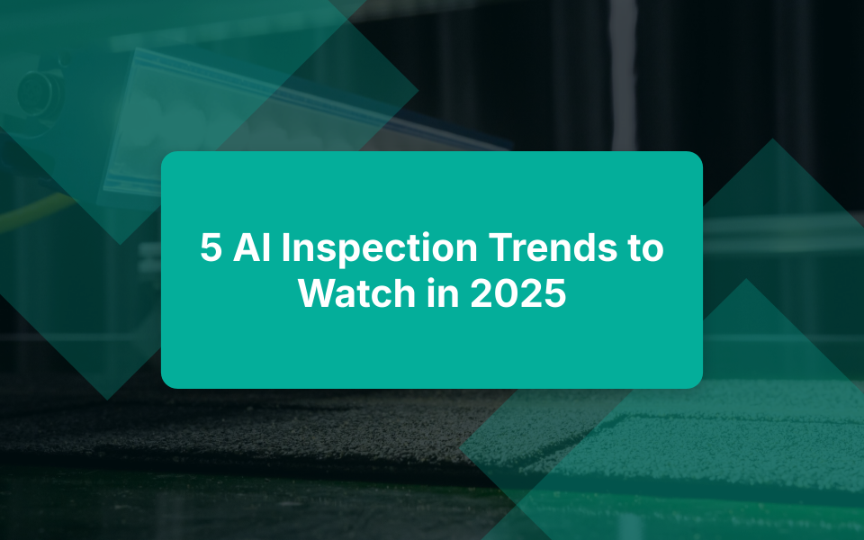 5 AI inspection trends to watch in 2025